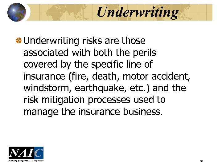 Underwriting risks are those associated with both the perils covered by the specific line