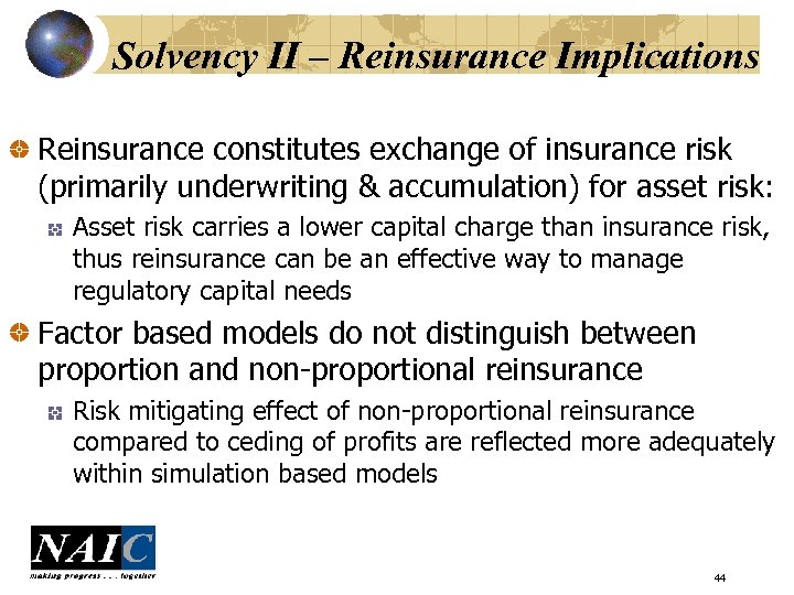 Solvency II – Reinsurance Implications Reinsurance constitutes exchange of insurance risk (primarily underwriting &