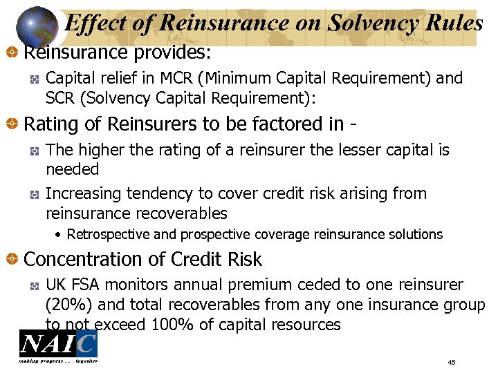 Effect of Reinsurance on Solvency Rules Reinsurance provides: Capital relief in MCR (Minimum Capital