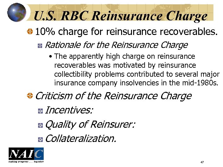 U. S. RBC Reinsurance Charge 10% charge for reinsurance recoverables. Rationale for the Reinsurance