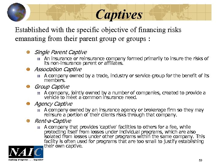 Captives Established with the specific objective of financing risks emanating from their parent group