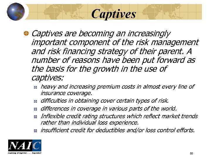 Captives are becoming an increasingly important component of the risk management and risk financing