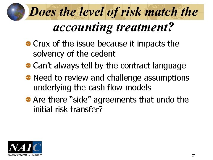 Does the level of risk match the accounting treatment? Crux of the issue because