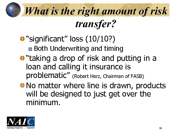 What is the right amount of risk transfer? “significant” loss (10/10? ) Both Underwriting