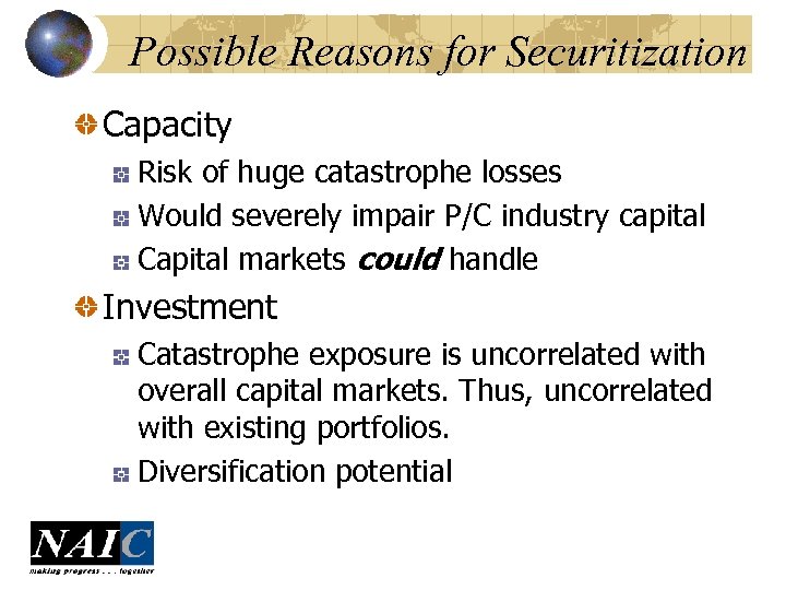 Possible Reasons for Securitization Capacity Risk of huge catastrophe losses Would severely impair P/C