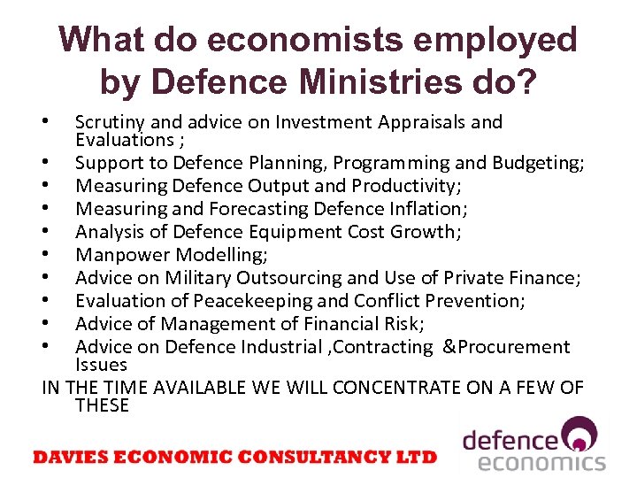 What do economists employed by Defence Ministries do? Scrutiny and advice on Investment Appraisals