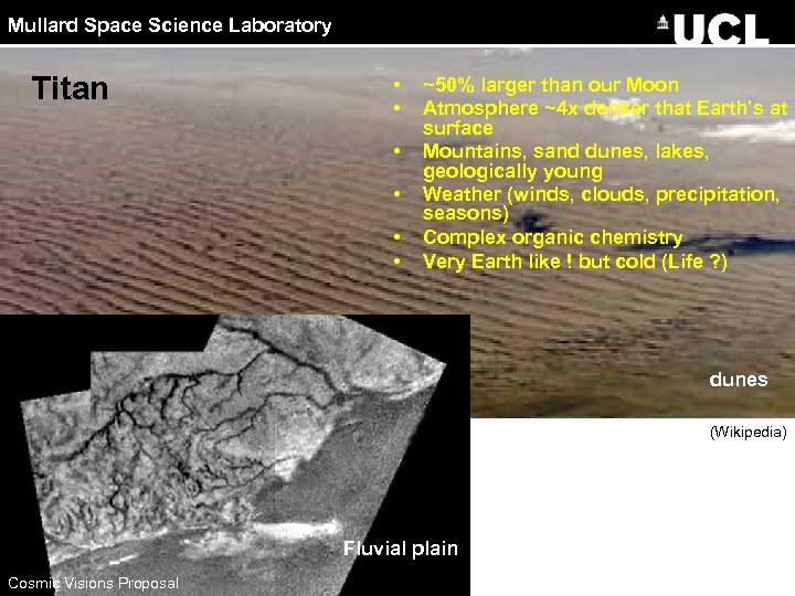 Mullard Space Science Laboratory Titan • • • ~50% larger than our Moon Atmosphere