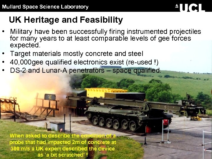 Mullard Space Science Laboratory UK Heritage and Feasibility • Military have been successfully firing