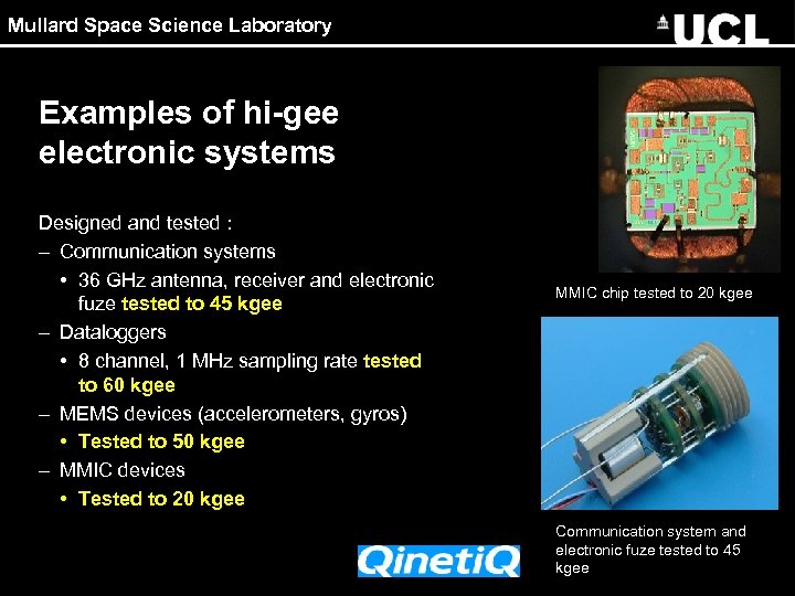 Mullard Space Science Laboratory Examples of hi-gee electronic systems Designed and tested : –