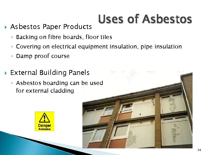  Asbestos Paper Products Uses of Asbestos ◦ Backing on fibre boards, floor tiles