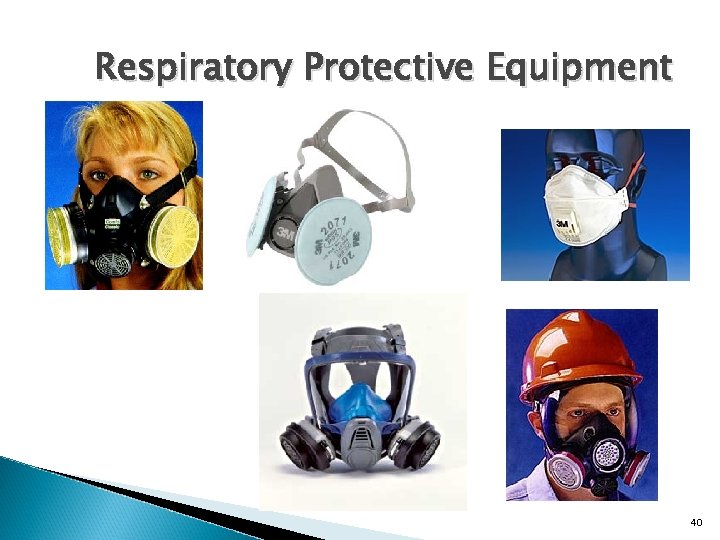 Respiratory Protective Equipment 40 