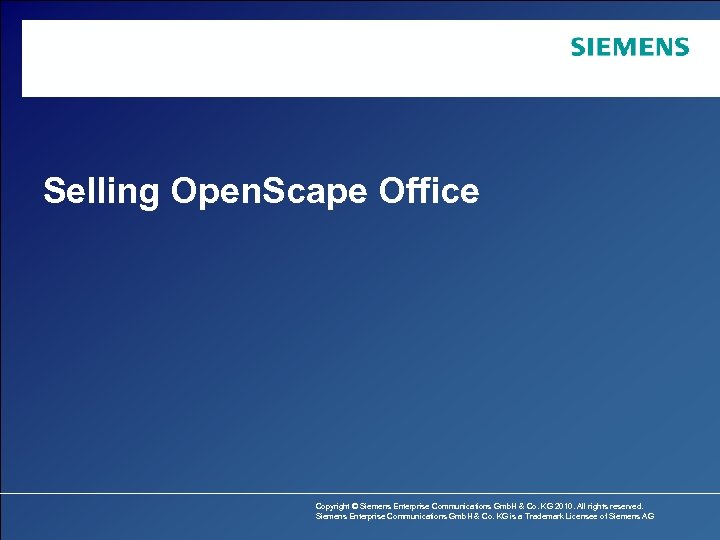 Selling Open. Scape Office Copyright © Siemens Enterprise Communications Gmb. H & Co. KG