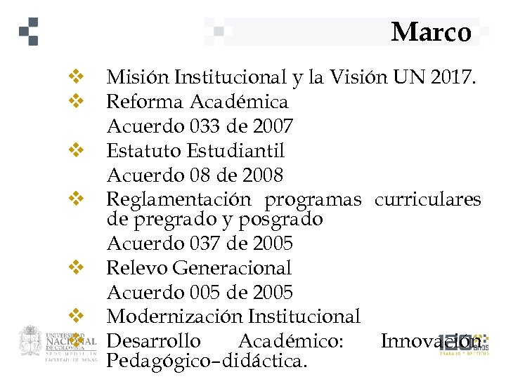 Marco v v v v Misión Institucional y la Visión UN 2017. Reforma Académica