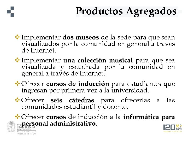 Productos Agregados v Implementar dos museos de la sede para que sean visualizados por