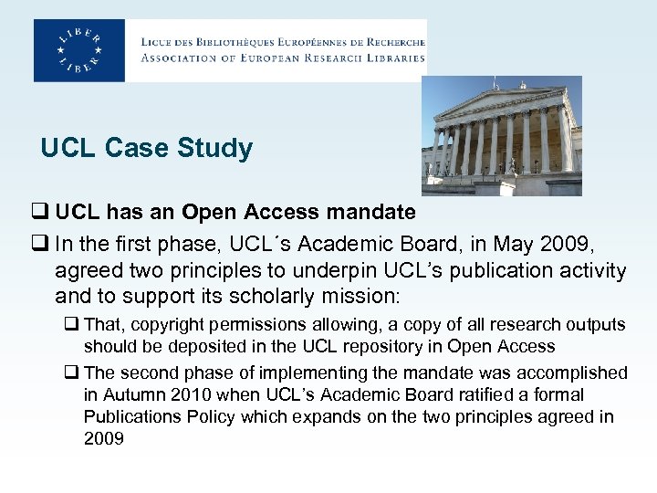 UCL Case Study q UCL has an Open Access mandate q In the first