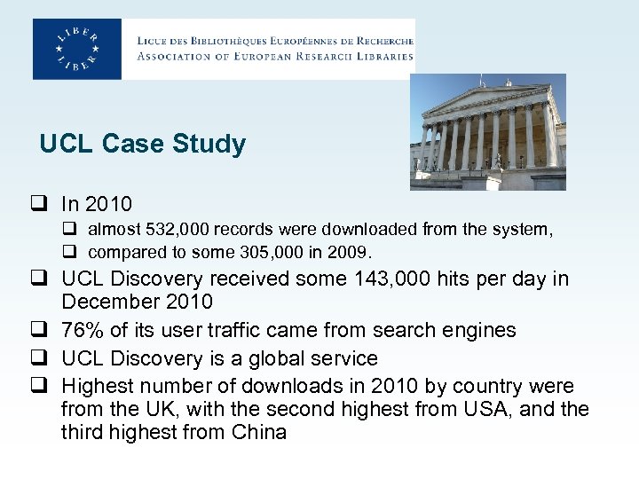 UCL Case Study q In 2010 q almost 532, 000 records were downloaded from