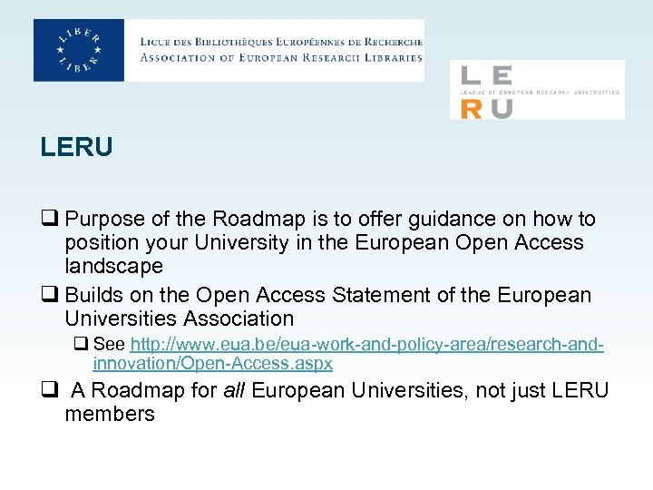 LERU q Purpose of the Roadmap is to offer guidance on how to position