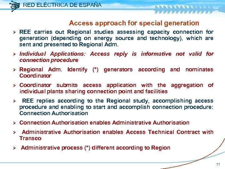 RED ELÉCTRICA DE ESPAÑA Access approach for special generation Ø REE carries out Regional