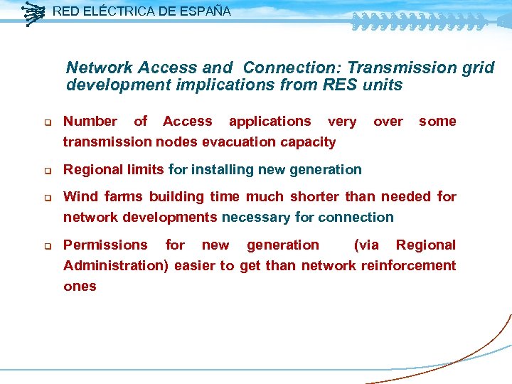 RED ELÉCTRICA DE ESPAÑA Network Access and Connection: Transmission grid development implications from RES