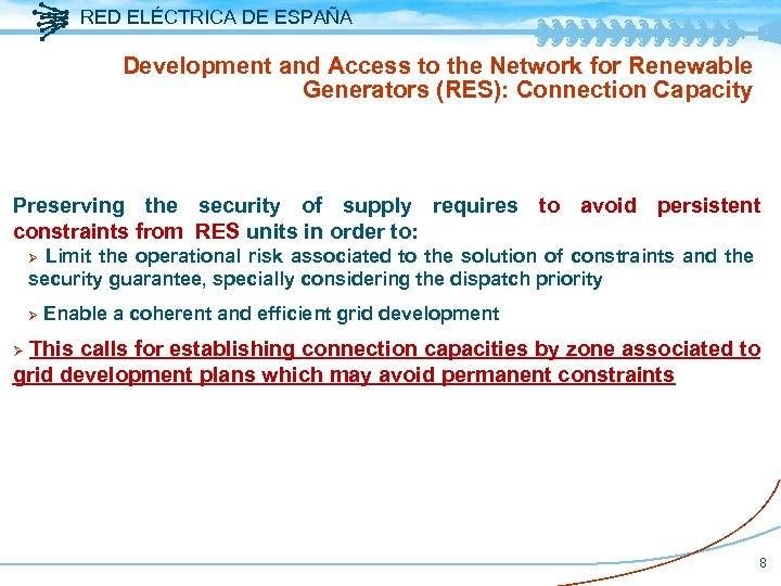 RED ELÉCTRICA DE ESPAÑA Development and Access to the Network for Renewable Generators (RES):