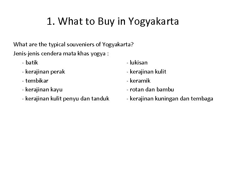 1. What to Buy in Yogyakarta What are the typical souveniers of Yogyakarta? Jenis-jenis