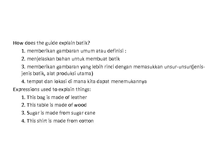 How does the guide explain batik? 1. memberikan gambaran umum atau definisi : 2.