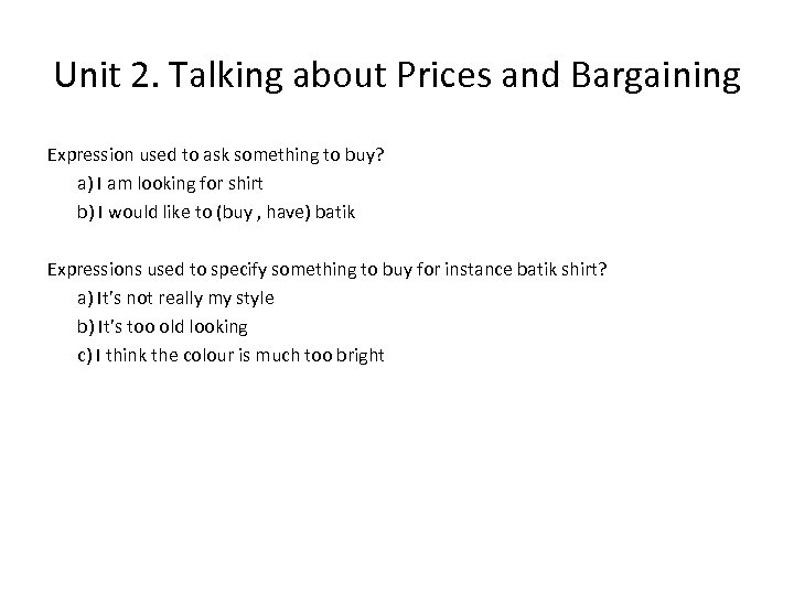 Unit 2. Talking about Prices and Bargaining Expression used to ask something to buy?