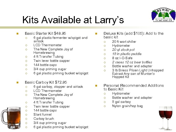 Kits Available at Larry’s n Basic Starter Kit $49. 95 ¡ ¡ ¡ ¡