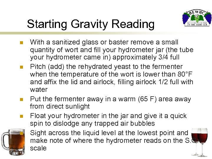 Starting Gravity Reading n n n With a sanitized glass or baster remove a