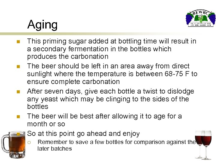 Aging n n n This priming sugar added at bottling time will result in