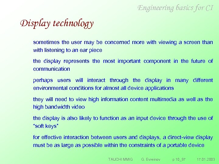 Engineering basics for CI Display technology sometimes the user may be concerned more with