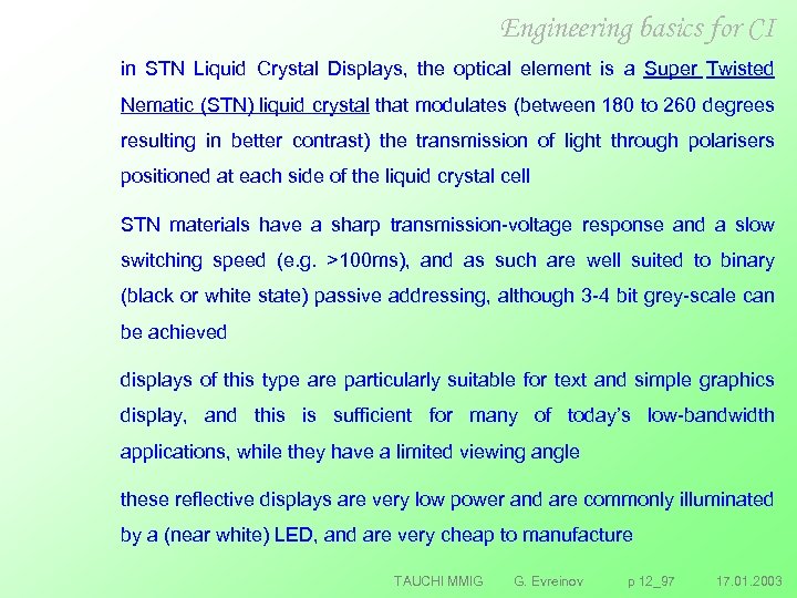 Engineering basics for CI in STN Liquid Crystal Displays, the optical element is a