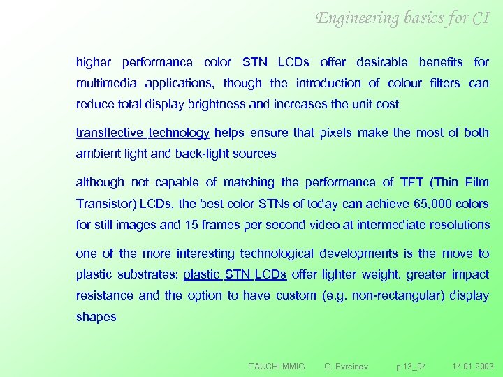 Engineering basics for CI higher performance color STN LCDs offer desirable benefits for multimedia
