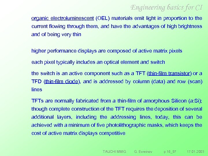 Engineering basics for CI organic electroluminescent (OEL) materials emit light in proportion to the