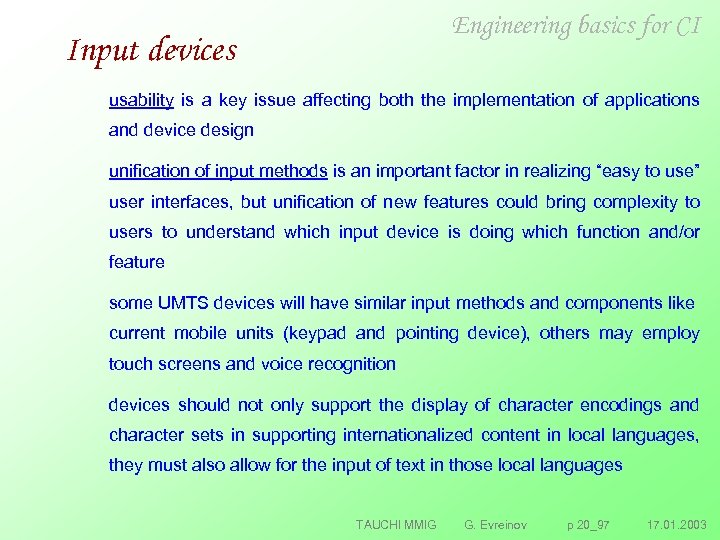 Engineering basics for CI Input devices usability is a key issue affecting both the