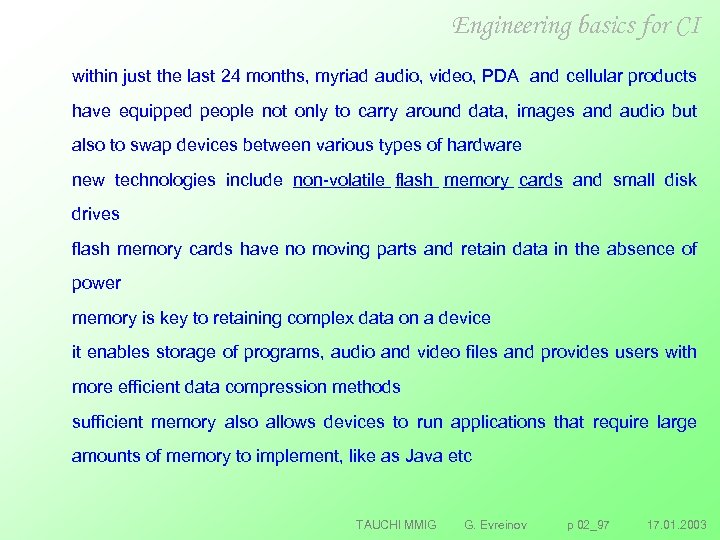 Engineering basics for CI within just the last 24 months, myriad audio, video, PDA