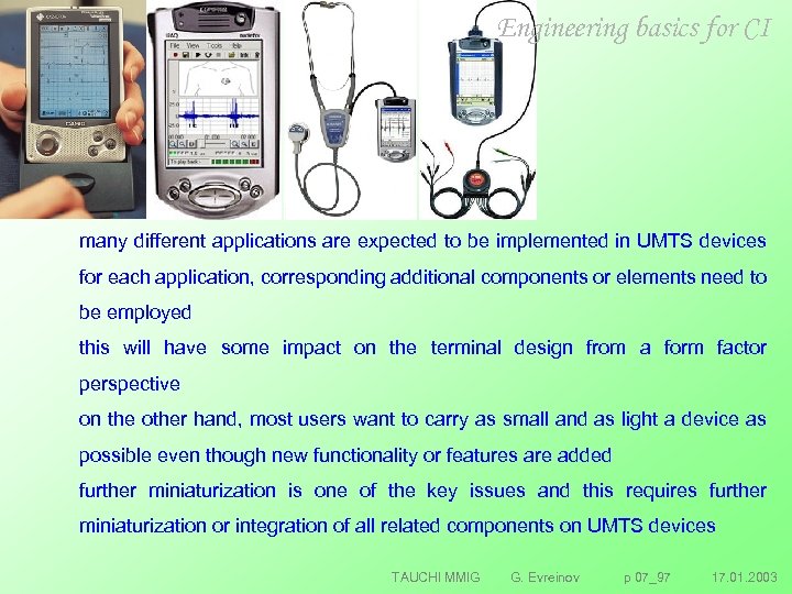 Engineering basics for CI many different applications are expected to be implemented in UMTS