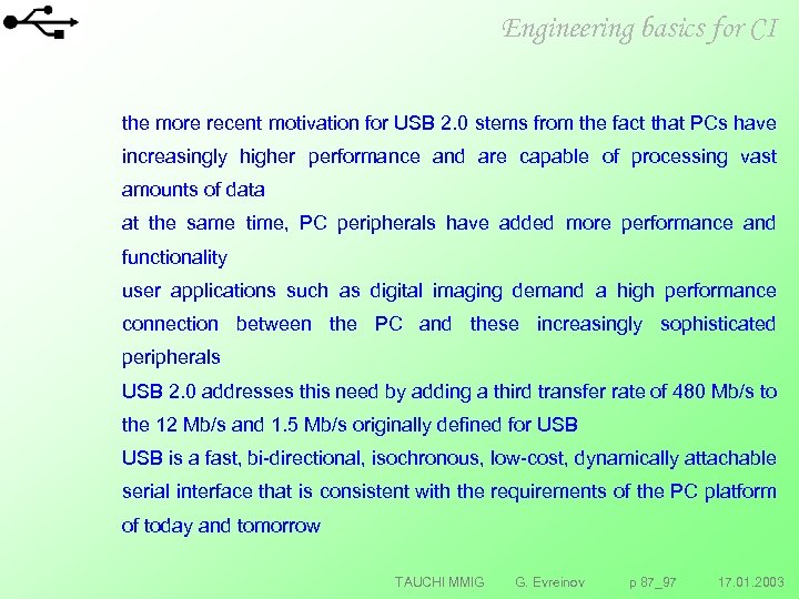 Engineering basics for CI the more recent motivation for USB 2. 0 stems from