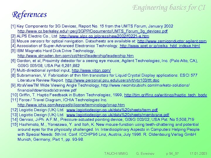 References Engineering basics for CI [1] Key Components for 3 G Devices, Report No.