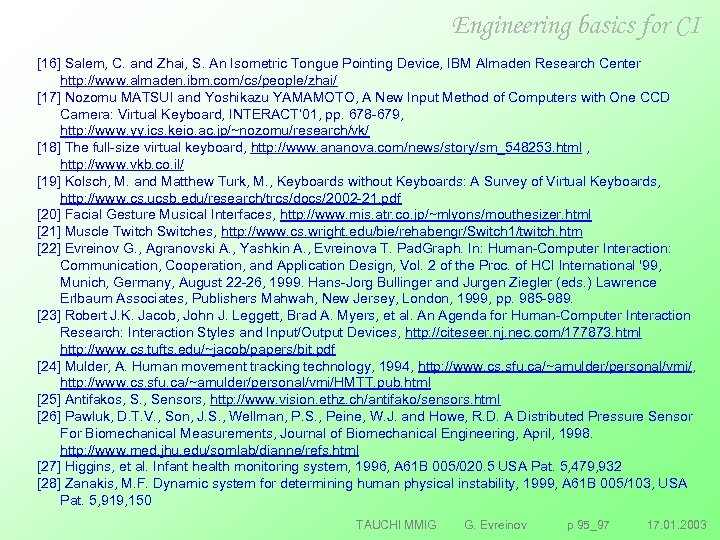 Engineering basics for CI [16] Salem, C. and Zhai, S. An Isometric Tongue Pointing