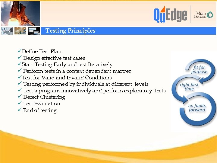 Testing Principles üDefine Test Plan ü Design effective test cases üStart Testing Early and