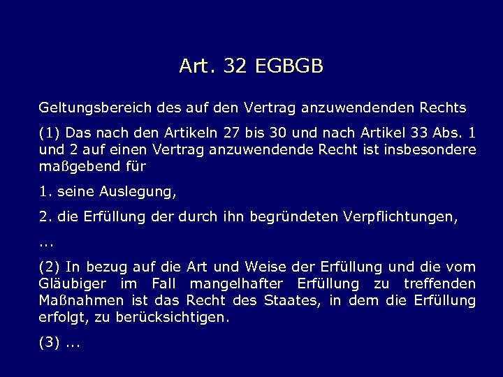 Art. 32 EGBGB Geltungsbereich des auf den Vertrag anzuwendenden Rechts (1) Das nach den