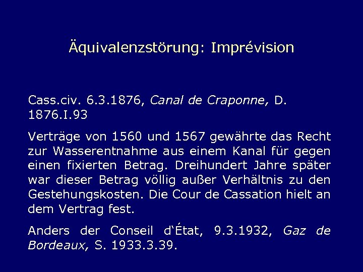 Äquivalenzstörung: Imprévision Cass. civ. 6. 3. 1876, Canal de Craponne, D. 1876. I. 93