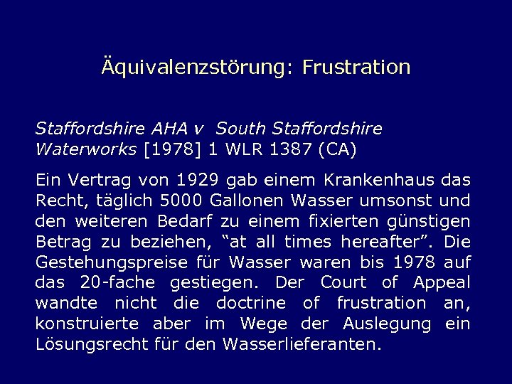 Äquivalenzstörung: Frustration Staffordshire AHA v South Staffordshire Waterworks [1978] 1 WLR 1387 (CA) Ein