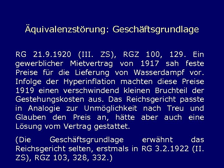 Äquivalenzstörung: Geschäftsgrundlage RG 21. 9. 1920 (III. ZS), RGZ 100, 129. Ein gewerblicher Mietvertrag