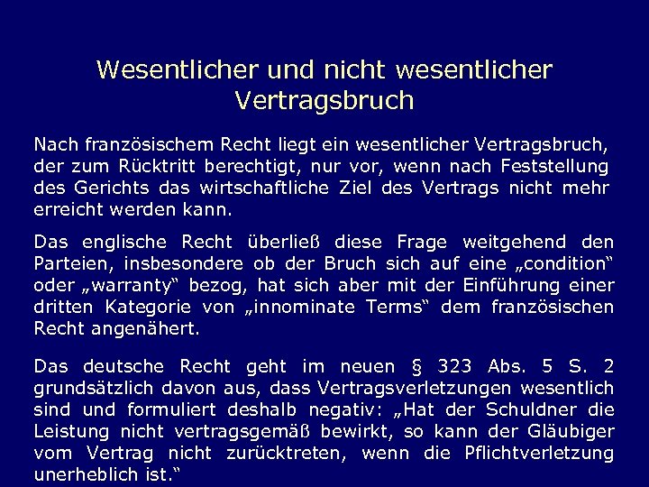 Wesentlicher und nicht wesentlicher Vertragsbruch Nach französischem Recht liegt ein wesentlicher Vertragsbruch, der zum