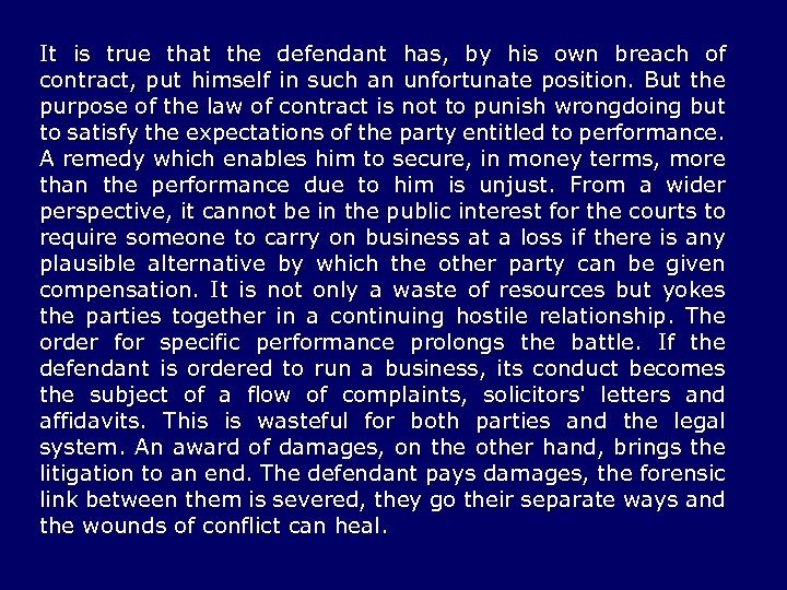 It is true that the defendant has, by his own breach of contract, put