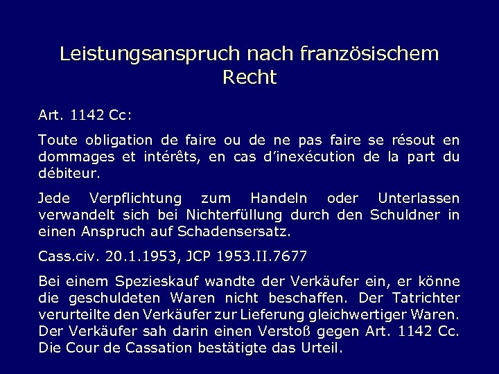 Leistungsanspruch nach französischem Recht Art. 1142 Cc: Toute obligation de faire ou de ne