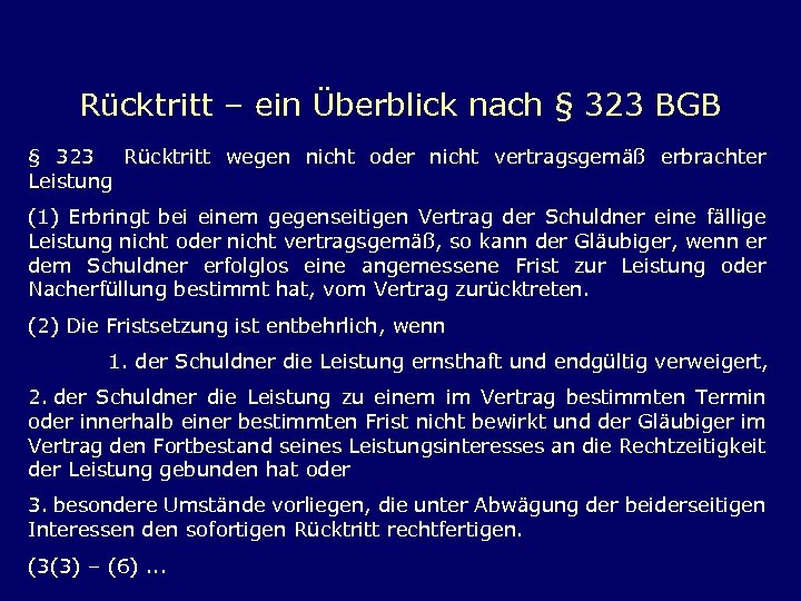 Rücktritt – ein Überblick nach § 323 BGB § 323 Rücktritt wegen nicht oder