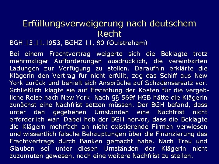 Erfüllungsverweigerung nach deutschem Recht BGH 13. 11. 1953, BGHZ 11, 80 (Ouistreham) Bei einem